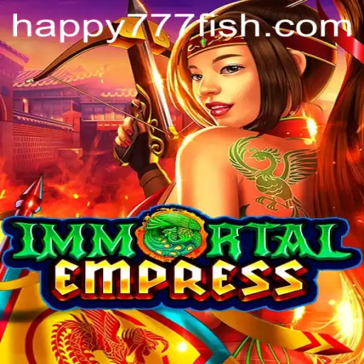 Exploring the Mystical World of ImmortalEmpress: Unleashing Happiness with Happy777