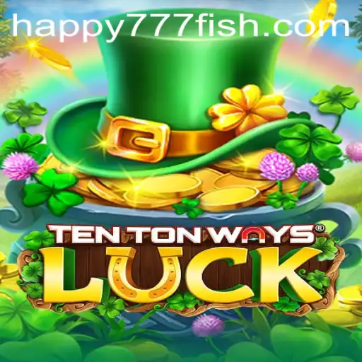 Discovering the Excitement of TenTonWaysLuck: A Journey with Happy777